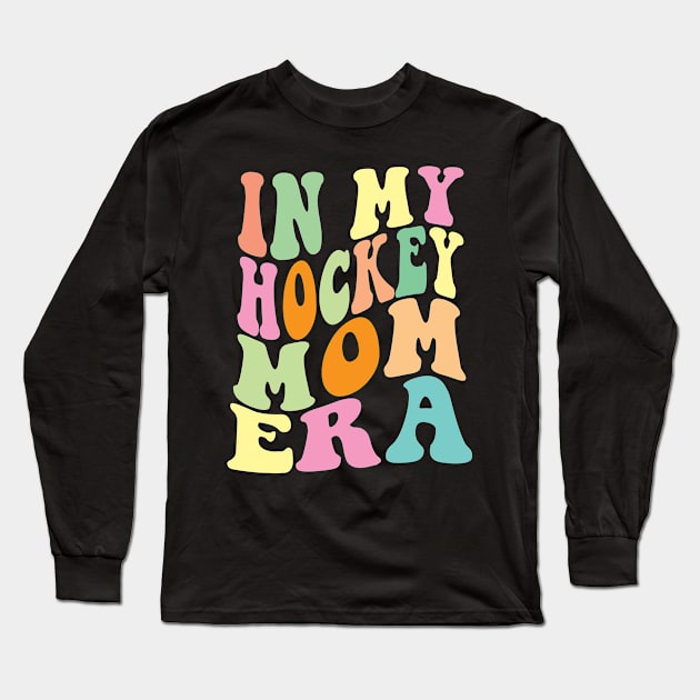 In My Hockey Mom Era Long Sleeve T-Shirt by Kardio